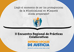 II Encuentro Regional de Prácticas Colaborativas, sumando acciones para el fortalecimiento de los SLJ en Caquetá